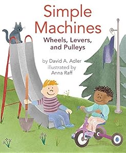 Simple Machines: Wheels, Levers, and Pulleys