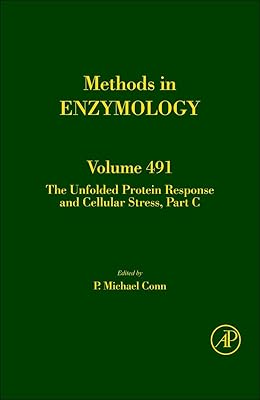 The Unfolded Protein Response and Cellular Stress, Part C (Volume 491) (Methods in Enzymology, Volume 491)