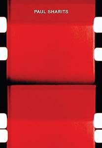 Paul Sharits: Catalogue Raisonné 1962–1992: A Retrospective by Susanne Pfeffer