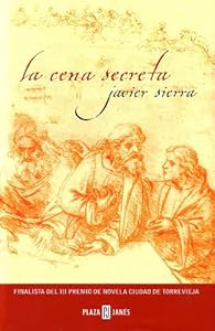 La Cena Secreta (Exitos) (Spanish Edition) by Javier Sierra