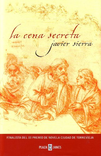 La Cena Secreta (Exitos) (Spanish Edition) by Javier Sierra