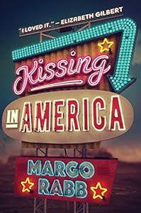 Kissing in America by Margo Rabb
