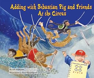 Adding With Sebastian Pig and Friends: At the Circus