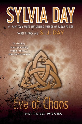 Eve of Chaos: A Marked Novel by Sylvia Day