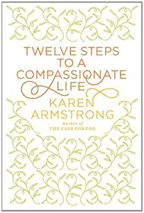 Twelve Steps to a Compassionate Life