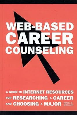 Web-Based Career Counseling: A Guide to Internet Resources for Researching a Career and Choosing a Major