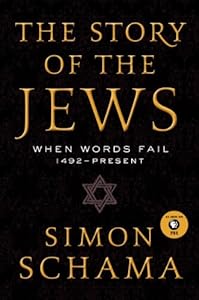 The Story of the Jews Volume 2 by Simon Schama