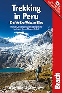 Trekking in Peru: 50 Of The Best Walks And Hikes