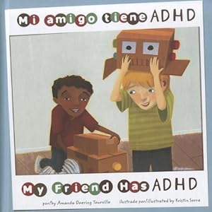 Mi amigo tiene ADHD/My Friend Has ADHD (Amigos Con Discapacidades/Friends with Disabilities) (Spanish Edition)