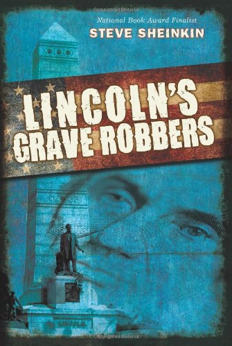 Lincoln's grave robbers by Steve Sheinkin
