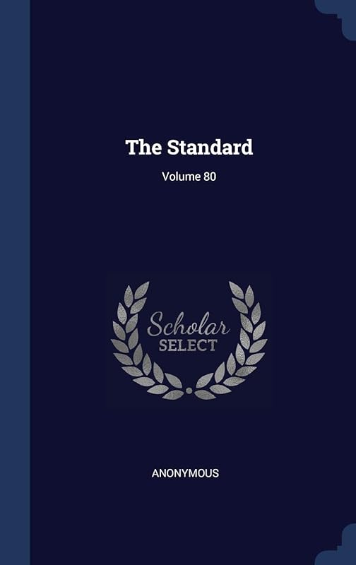 The Standard; Volume 80 by Anonymous