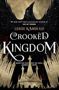 Crooked Kingdom: A Sequel to Six of Crows