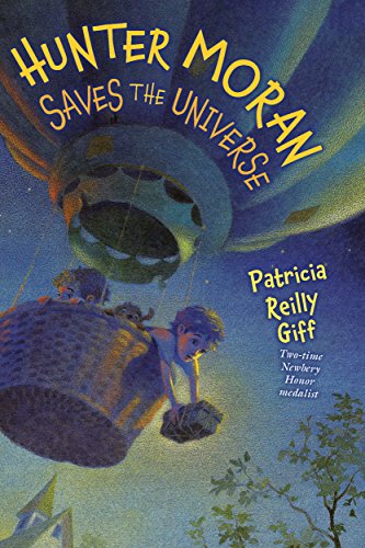 Hunter Moran Saves the Universe by Patricia Reilly Giff