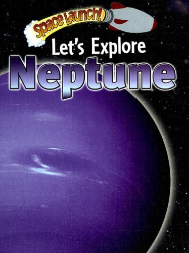 Let's Explore Neptune (Space Launch!) by Helen Orme