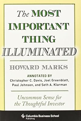 The Most Important Thing Illuminated: Uncommon Sense for the Thoughtful Investor
