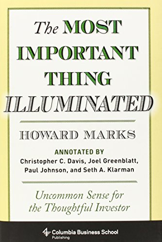 The Most Important Thing Illuminated: Uncommon Sense for the Thoughtful Investor by Howard Marks
