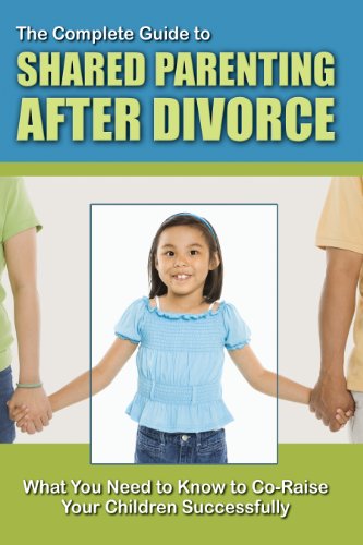 The Complete Guide to Shared Parenting After Divorce: What You Need to Know to Co-Raise Your Children Successfully by Atlantic Publishing Group Inc