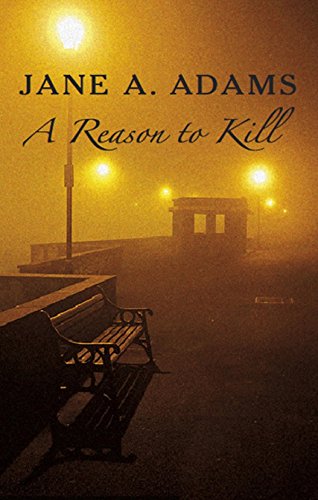 A Reason to Kill (Rina Martin Mysteries) by Jane A Adams