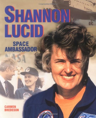 Shannon Lucid/Space Ambassador (Gateway Biography) by Carmen Bredeson