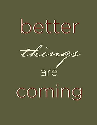 Better things are coming (Journal, Notebook, Diary): Green New Year 2020 Softcover, 8.5 x 11 (Empty Journals To Write In)