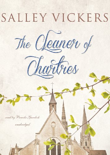 The Cleaner of Chartres by Salley Vickers
