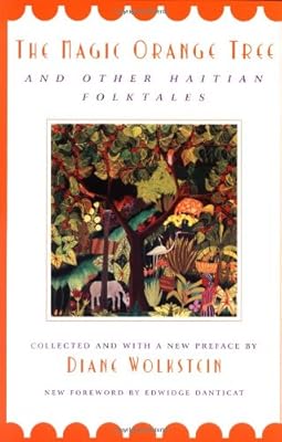 The Magic Orange Tree: and Other Haitian Folktales