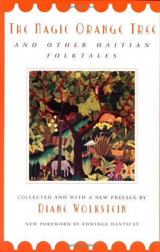 The Magic Orange Tree: and Other Haitian Folktales by Diane Wolkstein