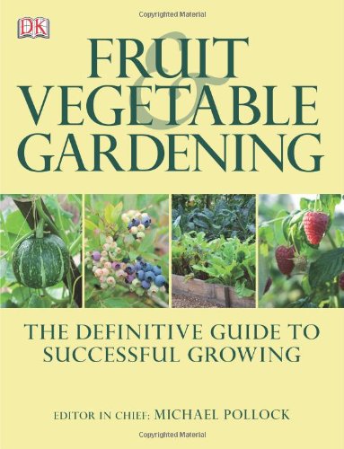 Fruit and Vegetable Gardening by DK Publishing