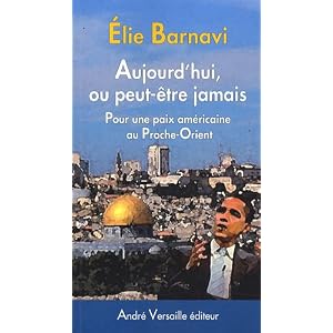 Aujourd'hui, ou peut-être jamais : Pour une paix américaine au Proche-Orient