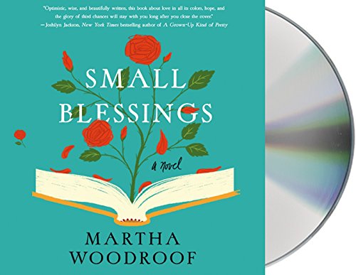 Small Blessings: A Novel by Martha Woodroof