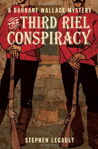 The Third Riel Conspiracy (Durrant Wallace Mystery) by Stephen Legault