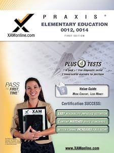 PRAXIS Elementary Education 0012, 0014 Test Prep Teacher Certification Test Prep Study Guide