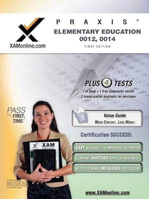 PRAXIS Elementary Education 0012, 0014 Test Prep Teacher Certification Test Prep Study Guide