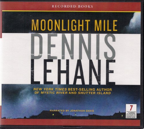 Moonlight Mile, 7 CDS by Dennis Lehane