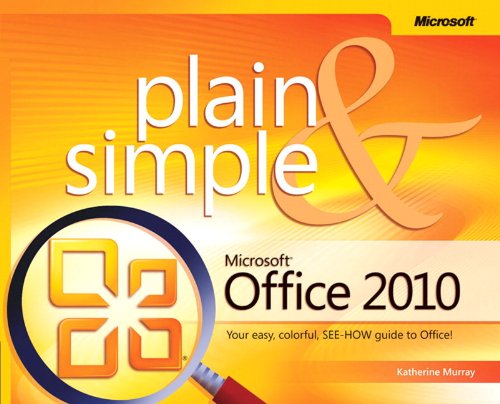 Microsoft Office 2010 Plain &amp; Simple by Katherine Murray