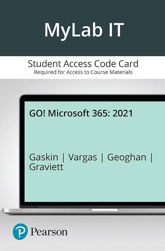 GO! 2021 -- MyLab IT with Pearson eText Access Code by Shelley Gaskin