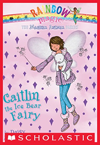 Magical Animal Fairies #7: Caitlin the Ice Bear Fairy by Daisy Meadows