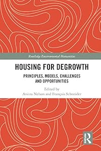 Housing for Degrowth: Principles, Models, Challenges and Opportunities (Routledge Environmental Humanities) by Anitra Nelson