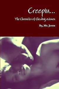 Creepin..The Chronicles of Cheating Women by MS Jones