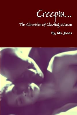Creepin..The Chronicles of Cheating Women