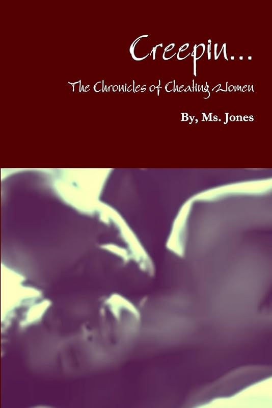 Creepin..The Chronicles of Cheating Women by MS Jones