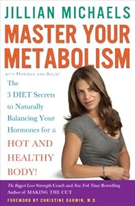 Master Your Metabolism: The 3 Diet Secrets to Naturally Balancing Your Hormones for a Hot and Healthy Body!