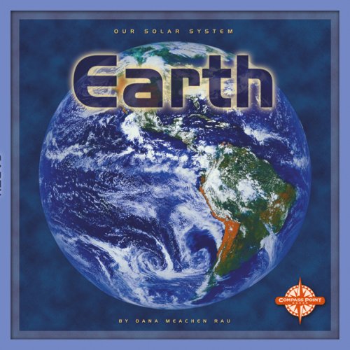 Earth (Our Solar System) by Dana Meachen Rau