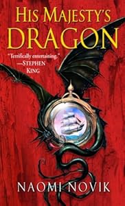 His Majesty's Dragon: A Novel of Temeraire