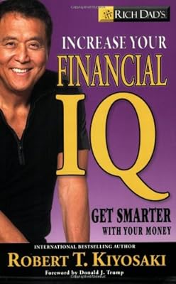 Rich Dad's Increase Your Financial IQ: Get Smarter with Your Money