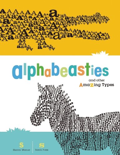 Alphabeasties and Other Amazing Types by Sharon Werner