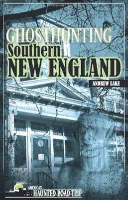 Ghosthunting Southern New England (America's Haunted Road Trip)