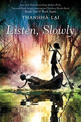 Listen, Slowly by Thanhha Lai