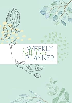 Self-Care weekly Planner: A year of self-care planning for those who don't have time: 12 months of self-care planner with step-by-step guide on how to use this planner