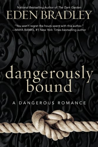 Dangerously Bound by Eden Bradley